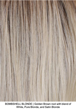 BOMBSHELL BLONDE | Golden Brown root with blend of White, Pure Blonde, and Satin Blonde 