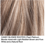 CANDY BLONDE ROOTED | Pearl Platinum Blonde mixed with Light Reddish Brown and Pure White and a Natural Root