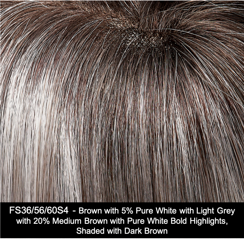 FS36/56/60S4 | Brown with 5% Pure White with Light Grey with 20% Medium Brown with Pure White Bold Highlights. Shaded with Dark Brown