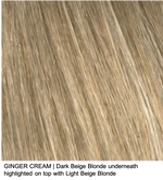 GINGER CREAM | Dark Beige Blonde underneath highlighted on top with Light Beige Blonde