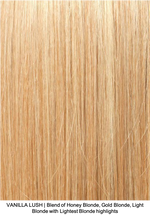 VANILLA LUSH | Blend of Honey Blonde, Gold Blonde, Light Blonde with Lightest Blonde highlights 